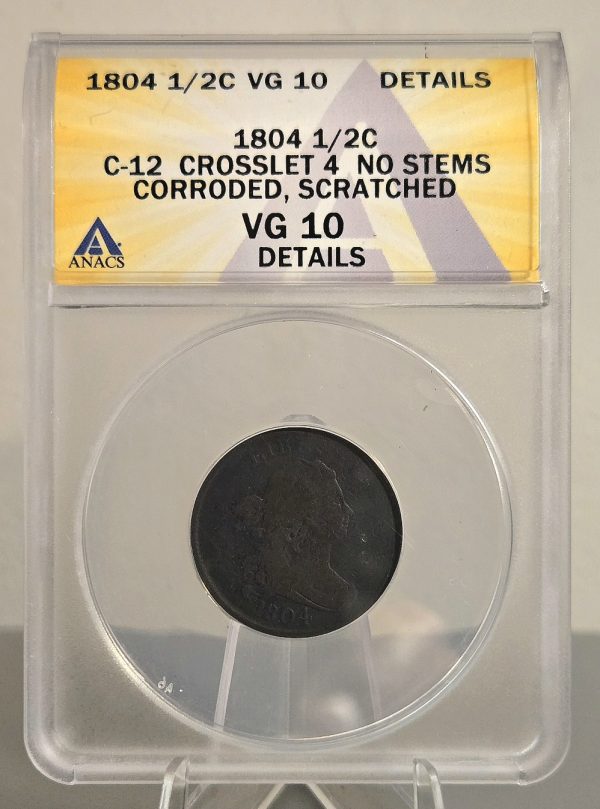 1804 1/2c Draped Bust Half Cent, C-12 Crosslet 4 No Stems ANACS VG10 corroded