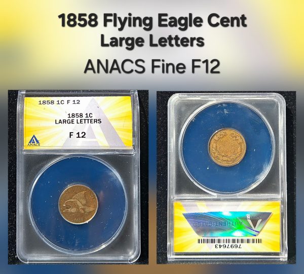 1858 1c Flying Eagle Cent ANACS F12